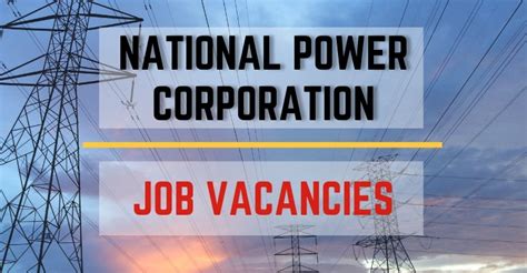 National Power Corporation job openings and vacancies .